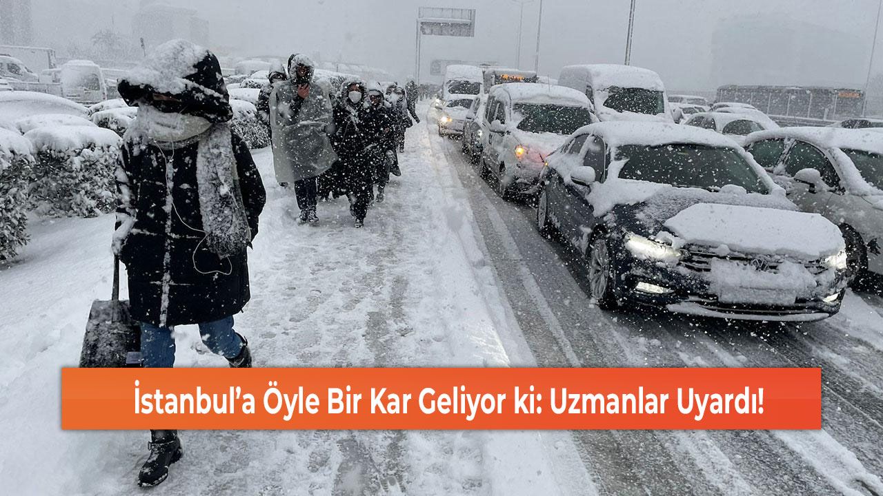 İstanbul’a Öyle Bir Kar Geliyor ki: Uzmanlar Uyardı!