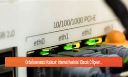 Ordu İnternetsiz Kalacak: İnternet Kesintisi Olacak O İlçeler...
