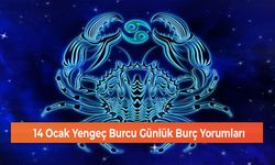 14 Ocak Yengeç Burcu Günlük Burç Yorumları