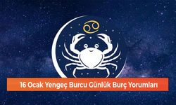 16 Ocak Yengeç Burcu Günlük Burç Yorumları