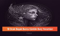 18 Ocak Başak Burcu Günlük Burç Yorumları