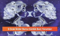 6 Ocak İkizler Burcu Günlük Burç Yorumları