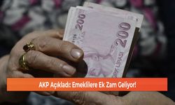 AKP Açıkladı: Emeklilere Ek Zam Geliyor!