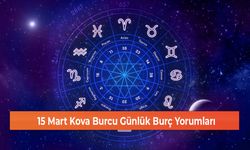 15 Mart Kova Burcu Günlük Burç Yorumları