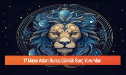 17 Mayıs Aslan Burcu Günlük Burç Yorumları