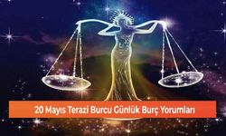 20 Mayıs Terazi Burcu Günlük Burç Yorumları