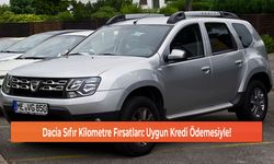 Dacia Sıfır Kilometre Fırsatları: Uygun Kredi Ödemesiyle!