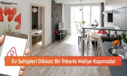 Ev Sahipleri Dikkat: Bir İhbarla Maliye Kapınızda!