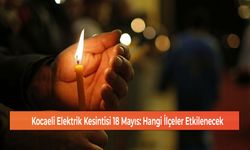 Kocaeli Elektrik Kesintisi 18 Mayıs: Hangi İlçeler Etkilenecek