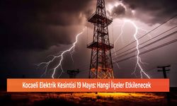 Kocaeli Elektrik Kesintisi 19 Mayıs: Hangi İlçeler Etkilenecek