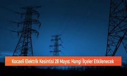 Kocaeli Elektrik Kesintisi 28 Mayıs: Hangi İlçeler Etkilenecek