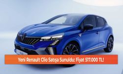 Yeni Renault Clio Satışa Sunuldu: Fiyat 517.000 TL!