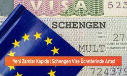 Yeni Zamlar Kapıda : Schengen Vize Ücretlerinde Artış!