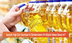 Ayçiçek Yağı Gün Geçmiyor ki Zamlanmasın: En Büyük Sebep Savaş mı?