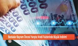 Bankalar Bayram Öncesi Yarışta: Kredi Faizlerinde Büyük İndirim!