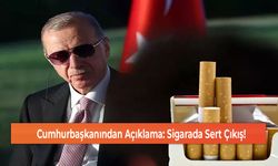 Cumhurbaşkanından Açıklama: Sigarada Sert Çıkış!