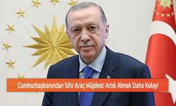 Cumhurbaşkanından Sıfır Araç Müjdesi: Artık Almak Daha Kolay!