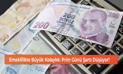 Emeklilikte Büyük Kolaylık: Prim Günü Şartı Düşüyor!