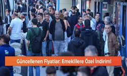 Güncellenen Fiyatlar: Emeklilere Özel İndirim!