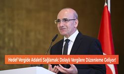 Hedef Vergide Adaleti Sağlamak: Dolaylı Vergilere Düzenleme Geliyor!