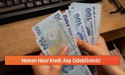 Hemen Hazır Kredi: Alıp Gidebilirsiniz!