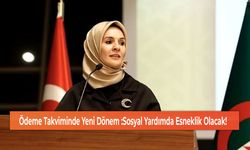 Ödeme Takviminde Yeni Dönem :Sosyal Yardımda Esneklik Olacak!