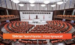 TBMM'den Tasarruf Kararları:  3 Günü Aşmayacak!