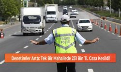 Denetimler Arttı: Tek Bir Mahallede 231 Bin TL Ceza Kesildi!