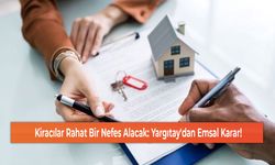 Kiracılar Rahat Bir Nefes Alacak: Yargıtay'dan Emsal Karar!