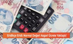 Eridikçe Eridi: Normal Değeri Asgari Ücrete Yaklaştı!