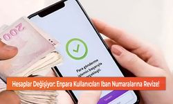 Hesaplar Değişiyor: Enpara Kullanıcıları Iban Numaralarına Revize!