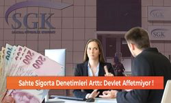 Sahte Sigorta Denetimleri Arttı: Devlet Affetmiyor !