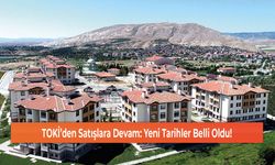 TOKİ’den Satışlara Devam: Yeni Tarihler Belli Oldu!