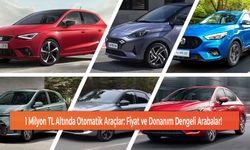 1 Milyon TL Altında Otomatik Araçlar: Fiyat ve Donanım Dengeli Arabalar!