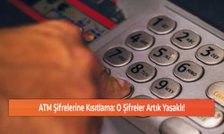 ATM Şifrelerine Kısıtlama: O Şifreler Artık Yasaklı!