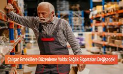 Çalışan Emeklilere Düzenleme Yolda: Sağlık Sigortaları Değişecek!