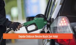 Depoları Doldurun: Benzine Büyük Zam Yolda!