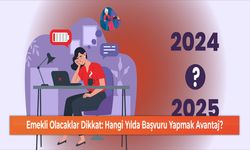 Emekli Olacaklar Dikkat: Hangi Yılda Başvuru Yapmak Avantaj?