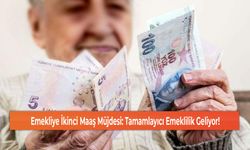 Emekliye İkinci Maaş Müjdesi: Tamamlayıcı Emeklilik Geliyor!