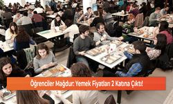 Öğrenciler Mağdur: Yemek Fiyatları 2 Katına Çıktı!