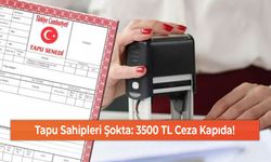 Tapu Sahipleri Şokta: 3500 TL Ceza Kapıda!