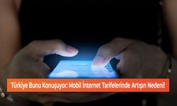 Türkiye Bunu Konuşuyor: Mobil İnternet Tarifelerinde Artışın Nedeni!