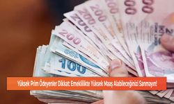 Yüksek Prim Ödeyenler Dikkat: Emeklilikte Yüksek Maaş Alabileceğinizi Sanmayın!