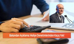 Bakandan Açıklama: Maliye Denetimlerinden Kaçış Yok!