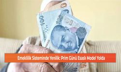 Emeklilik Sisteminde Yenilik: Prim Günü Esaslı Model Yolda