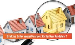 Emekliye Emlak Vergisi Muafiyeti: Kimler Nasıl Faydalanır?