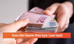 Kirasını Elden Ödeyenler Dikkat: Büyük  Cezalar Kapıda!