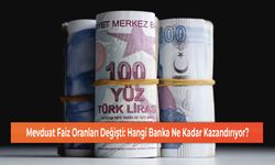 Mevduat Faiz Oranları Değişti: Hangi Banka Ne Kadar Kazandırıyor?