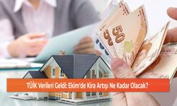 TÜİK Verileri Geldi: Ekim'de Kira Artışı Ne Kadar Olacak?