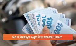 Yeni Yıl Yaklaşıyor: Asgari Ücret Ne Kadar Olacak?